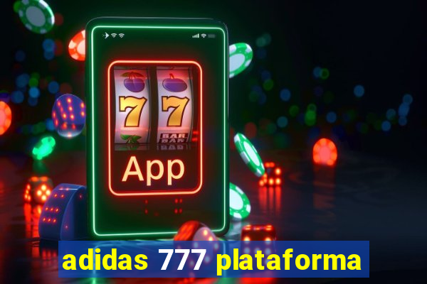 adidas 777 plataforma